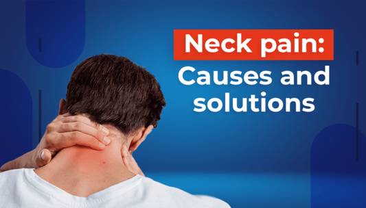 Neck Pain: Causes and Solutions